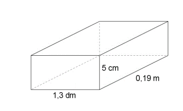 Rett, firkantet prisme med lengde 0,19 m, bredde 1,3 dm og høyde 5 cm.